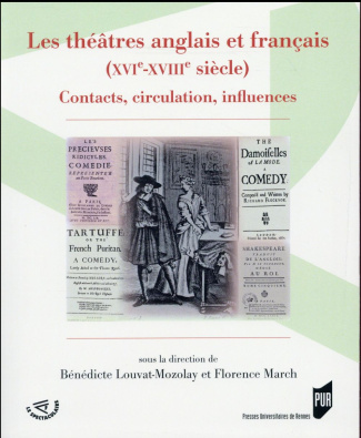 Les théâtres anglais et français (XVIe-XVIIIe siècle). Contact, circulation, influences