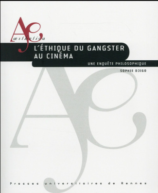 L'éthique du gangster au cinéma. Une enquête philosophique