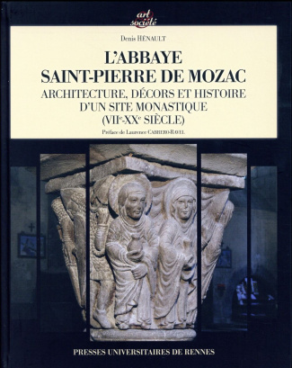 L'abbaye Saint-Pierre de Mozac. Architecture, décors et histoire d'un site monastique (VIIe-XXe sièc
