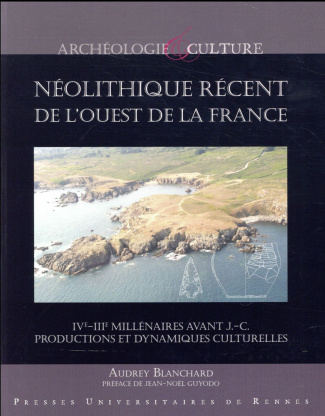 Néolithique récent de l'Ouest de la France. Productions et dynamiques culturelles (IVe-IIIe millénai