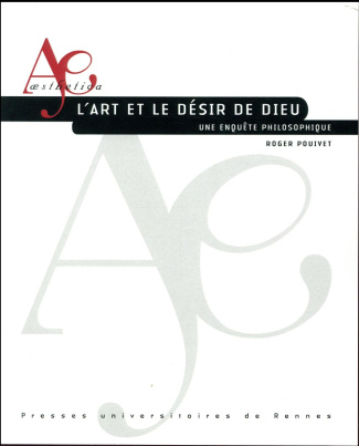 L'art et le désir de Dieu. Une enquête philosophique