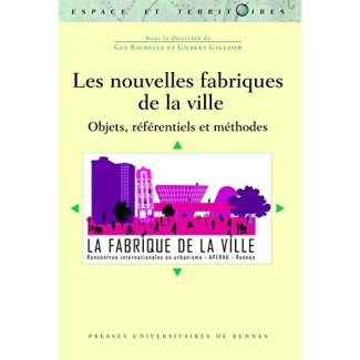 Les nouvelles fabriques de la ville. Objets, référentiels et méthodes