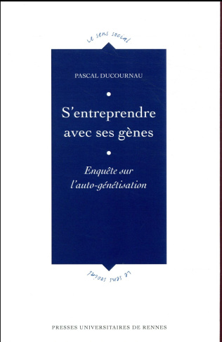 S'entreprendre avec ses gênes. Enquête sur l'auto-génétisation