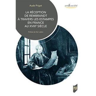 La réception de Rembrandt à travers les estampes en France au XVIIIe siècle