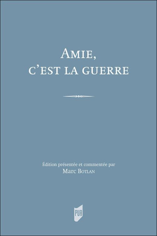 Amie, c'est la guerre. Correspondance de guerre de Théonie et Henri Arnaud (1914-1919)
