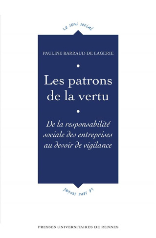 Les patrons de la vertu. De la responsabilité sociale des entreprises au devoir de vigilance