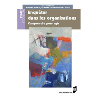 Enquêter dans les organisations. Comprendre pour agir