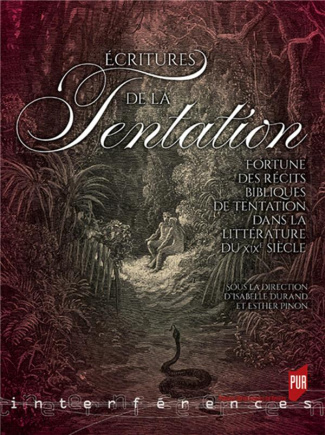 Ecritures de la tentation. Fortune des récits bibliques de tentation dans la littérature du XIXe siè