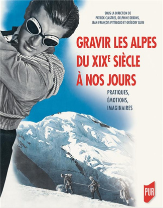 Gravir les Alpes du XIXe siècle à nos jours. Pratiques, émotions, imaginaires