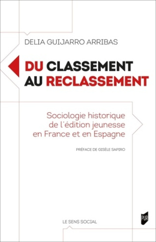Du classement au reclassement. Sociologie historique de l'édition jeunesse en France et en Espagne