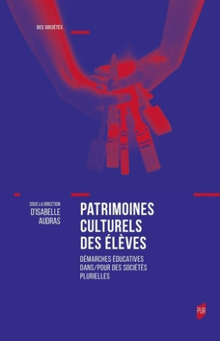 Patrimoines culturels des élèves. Démarches éducatives dans/pour des sociétés plurielles