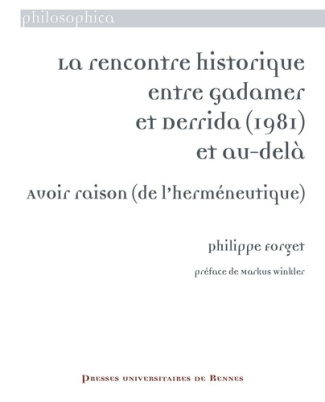 La rencontre historique entre Gadamer et Derrida (1981) et au-delà. Avoir raison (de l'herméneutique