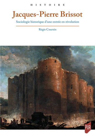 Jacques-Pierre Brissot. Sociologie historique d'une entrée en révolution