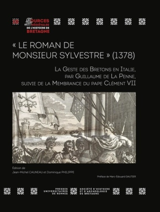 Le Roman de Monsieur Sylvestre (1378). La Geste des Bretons en Italie, par Guillaume de La Penne,