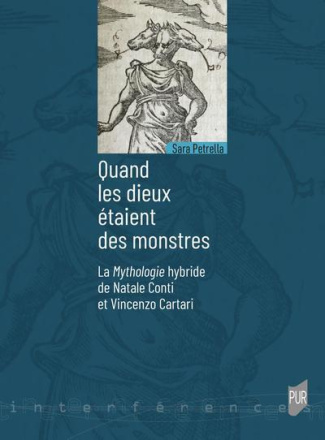 Quand les dieux étaient des monstres. La mythologie hybride de Natale Conti et Vincenzo Cartari