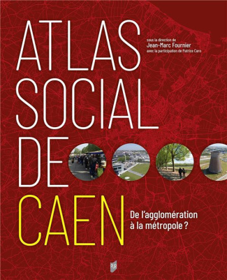 Atlas social de Caen. De l'agglomération à la métropole ?