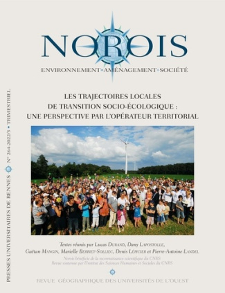Norois N° 264-265-2022/3-4 : Les trajectoires locales de transition socio-écologique : une perspecti