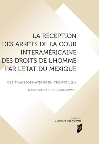 La réception des arrêts de la Cour interaméricaine des droits de l'homme par l'Etat du Mexique. Des