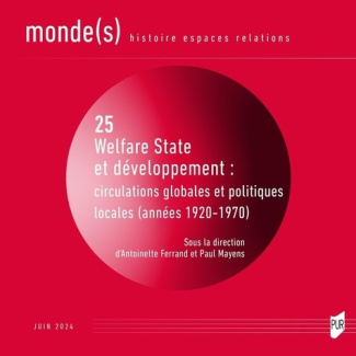 Monde(s) N° 25, juin 2024 : Welfare State et développement : circulations globales et politiques loc