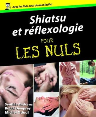 Shiatsu et réflexologie pour les Nuls