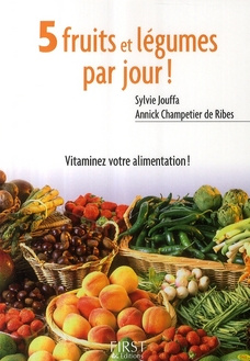 5 fruits et légumes par jour ! Mode d'emploi, recettes et menus de saison