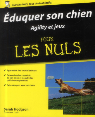 Eduquer son chien pour les nuls. Agility et jeux