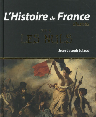 L'histoire de France illustrée pour les nuls. 2e édition