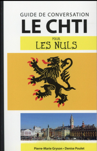 Le chti pour les nuls. Guide de conversation