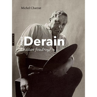 André Derain, le titan foudroyé