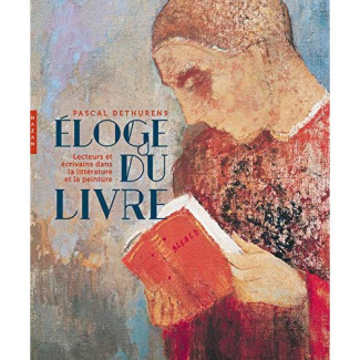 Eloge du Livre. Lecteurs et écrivains dans la littérature et la peinture