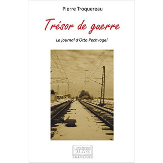 Trésor de guerre. Le journal d'Otto Pechvogel