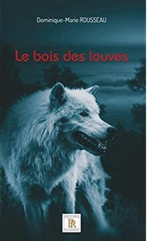 Le bois des louves Tome 1