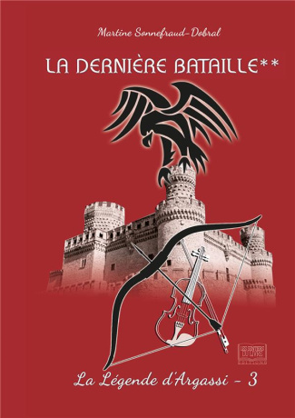 La légende d'Argassi Tome 3 : La dernière bataille. Volume 2, La dernière prophétie