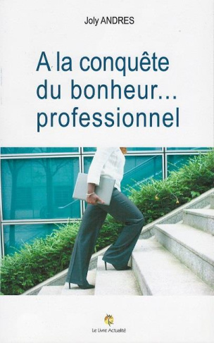 A la conquête du bonheur professionnel