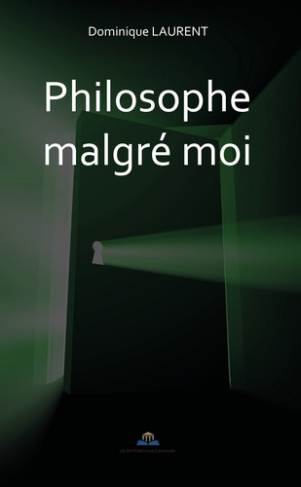 Philosophe malgré moi