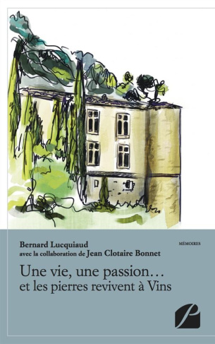 Une vie, une passion... et les pierres revivent à Vins