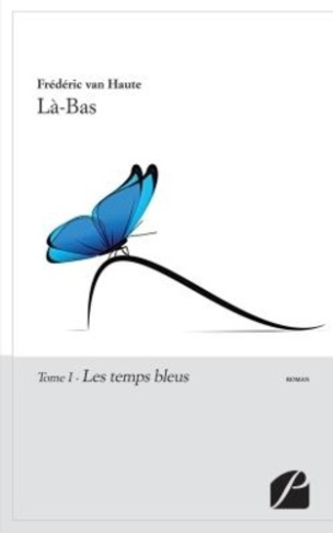 LA-BAS - LES TEMPS BLEUS - TOME 1