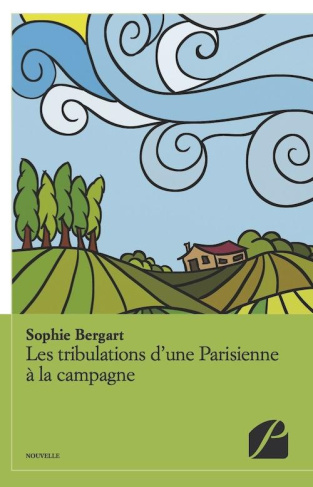 LES TRIBULATIONS D'UNE PARISIENNE A LA CAMPAGNE