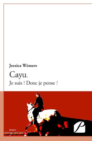 Cayu : Je suis ! Donc je pense !