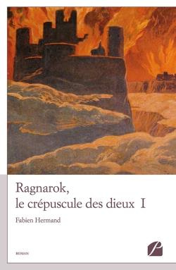 Ragnarok, le crépuscule des dieux. Tome 1