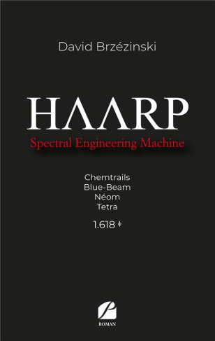Haarp. Spectral Engineering Machine