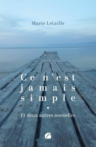 Ce n'est jamais simple. et deux autres nouvelles