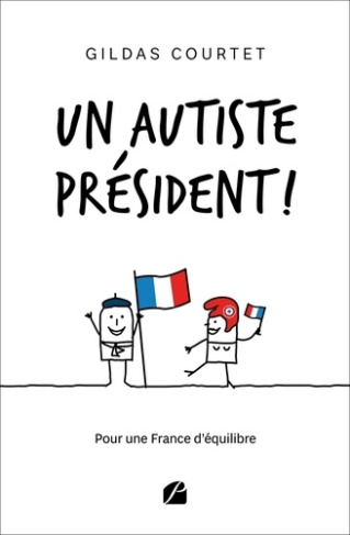 Un autiste président ! Pour une France d'équilibre