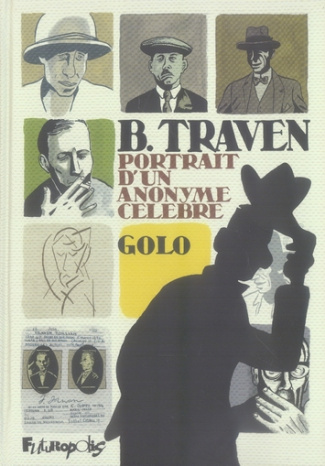 B. Traven. Portrait d'un anonyme célèbre