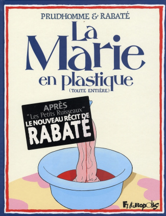 La Marie en plastique : (Toute entière)
