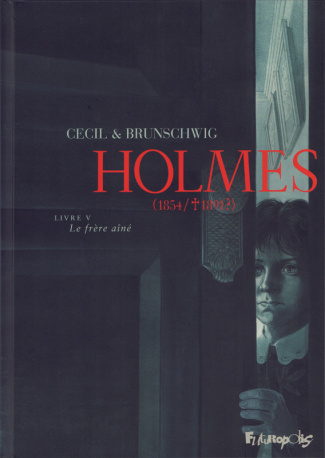 Holmes (1854/1891 ?) Tome 5 : Le frère aîné