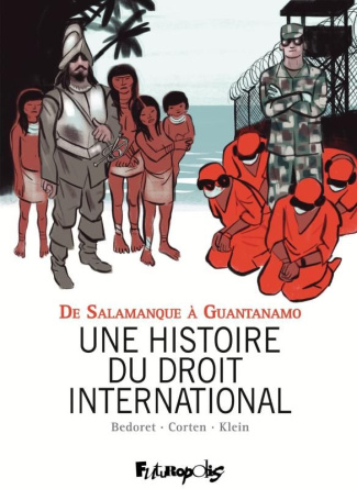 Une histoire du droit international. De Salamanque à Guantanamo