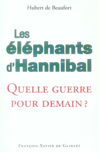 LES ELEPHANTS D'HANNIBAL - QUELLE GUERRE POUR DEMAIN ? (1CEDEROM)