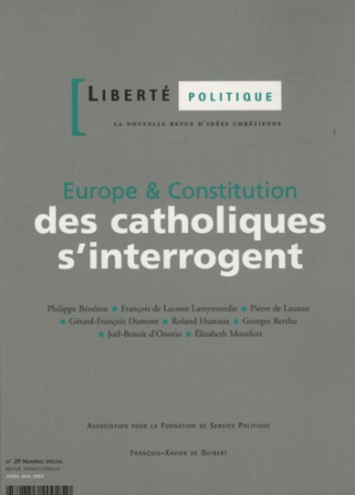 Liberté politique N° 29, avril-mai 200 : Europe & Constitution : des catholiques s'interrogent