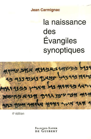 La naissance des évangiles synoptiques. 4e édition